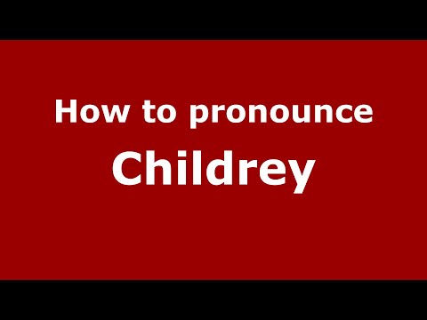 How to pronounce Childrey