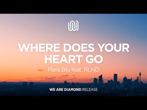 Paris Blu - Where Does Your Heart Go (feat. RLND)