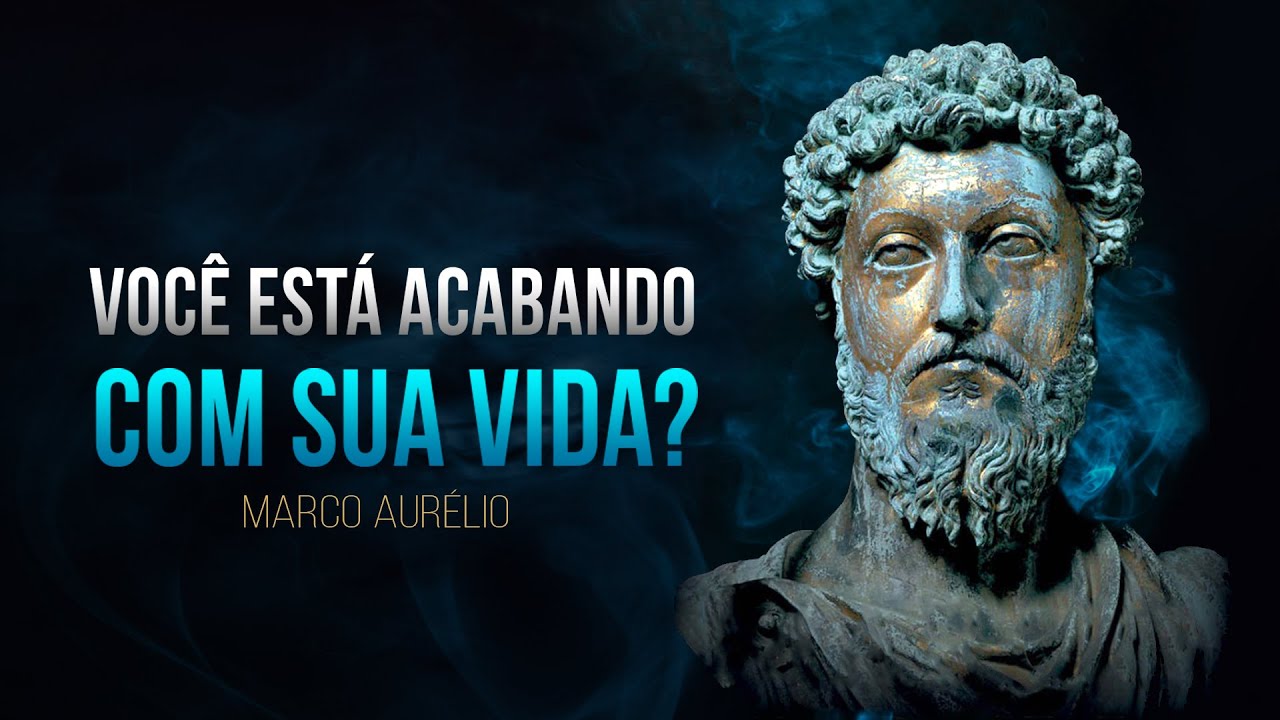 Pare de Fazer Essas 7 Coisas Ou Elas Acabarão Com Sua Vida | Meditações Marco Aurélio | Estoicismo