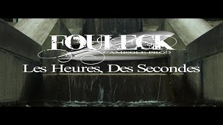 Fouleck - Les Heures, Des Secondes [prod: Axiom']