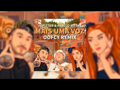 Jupi77er & Pabllo Vittar - Mais Uma Voz (OOFCY Remix) OFICIAL