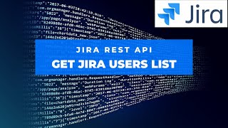 How to Get Jira User List using REST API | Jira REST API | Jira Tutorial