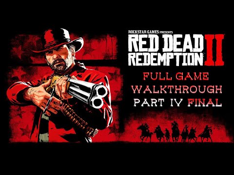 RED DEAD REDEMPTION 2 Full Game Walkthrough part 4 ENDING | No Commentary Gameplay | RDR II FINAL