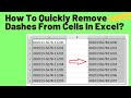 How To Quickly Remove Dashes From Cells In Excel?