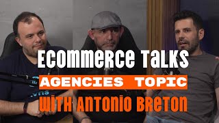 Friday Ecommerce Talks — Interview with Antonio Martínez Bretón about the role of agencies in the ecommerce ecosystem, scaling sustainably, and building partnerships.