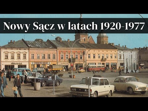 Miasto Nowy Sącz w latach 1920 -1977 na archiwalnych zdjęciach