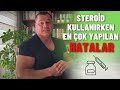 Steroid Kullanırken En Çok Yapılan Hatalar