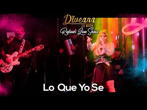 Diveana Refresh Live Show - Lo Que Yo Se