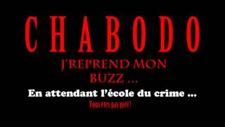 Chabodo - J'reprend mon buzz ...
