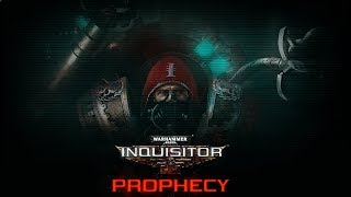 Warhammer 40,000: Inquisitor - Prophecy trailer