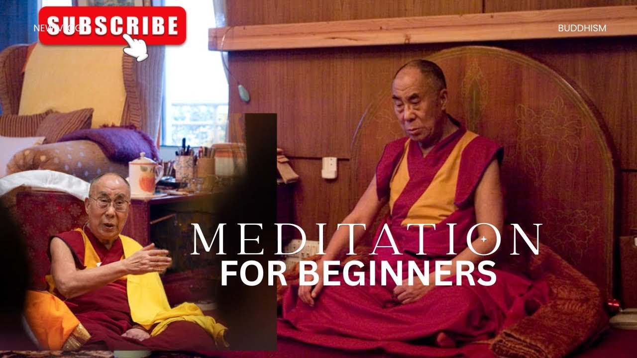 Meditation for beginners | teach by his holiness Dalai Lama |