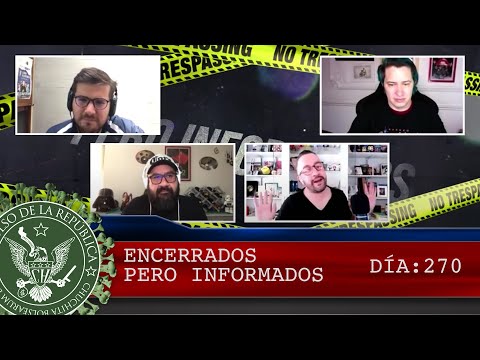 ENCERRADOS PERO INFORMADOS DÍA: 270 - EL PULSO DE LA REPÚBLICA