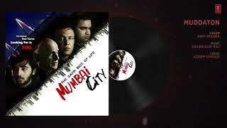 Full Song: Muddaton (Audio) | THE DARK SIDE OF LIFE – MUMBAI CITY | Amit Mishra
