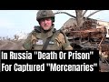 In Russia Death Or Prison For Foreign Mercenaries On Frontline
