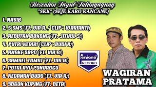 Download lagu The Best Album Wagiran Pratama Tayub Tulungagung SKK (Seje Karo Kancane) Perdana Record mp3