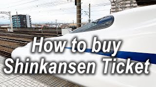 How to buy Shinkansen tickets