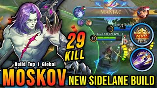 29 Kills + MANIAC!! Moskov New Sidelane Build 100% UNSTOPPABLE!! - Build Top 1 Global Moskov ~ MLBB