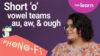 Lesson 21: Short O vowel teams 'au', 'aw' and 'ough' | Phono-Fi | TVO Learn
