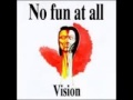 No Fun At All - Vision (1993) 