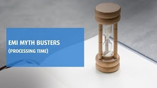 EMI Myth Busters - EMI Processing Time