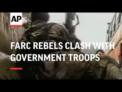 COLOMBIA: FARC REBELS CLASH WITH GOVERNMENT TROOPS