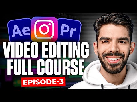 Full Video Editing Course • Ep 1