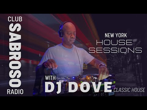 Club Sabroso Radio - House Sessions with Guest DJ Dove (NYC)