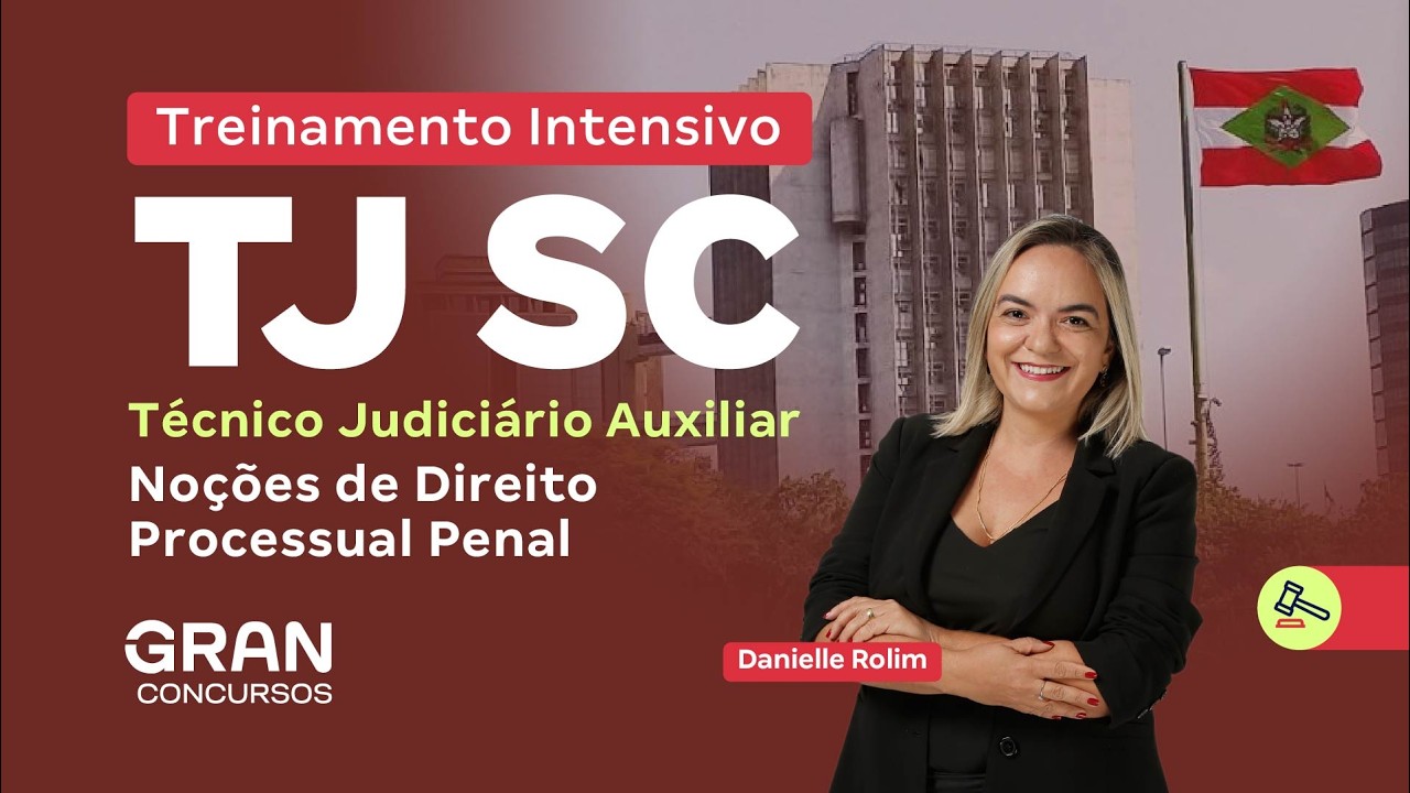 Treinamento Intensivo TJ SC - Técnico Judiciário Auxiliar | Noções de Direito Processual Penal
