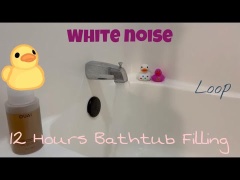 12 Hours Bathtub Filling Loop - White Noise Water Sounds for Sleep