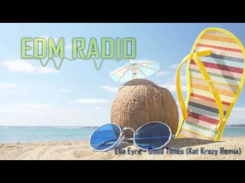 Ella Eyre - Good Times (Kat Krazy Remix)