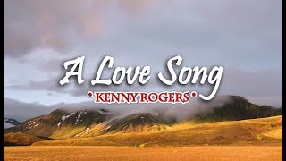 A Love Song - Kenny Rogers (KARAOKE)