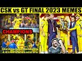 IPL FINAL 2023 MEMES CSK Vs GT FINAL