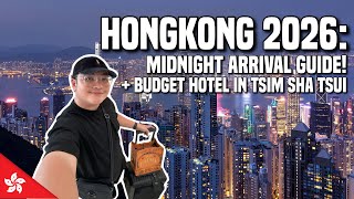 HONGKONG 2026: MIDNIGHT ARRIVAL GUIDE + BUDGET HOTEL IN TSIM SHA TSUI! 🇭🇰 | Ivan