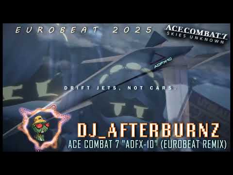ACE COMBAT 7 "ADFX-10" EUROBEAT REMIX -  [EUROBEAT 2025]