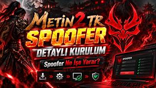 METİN2 TR | SPOOFER NEDİR? | Detaylı Kurulum + Nasıl Kullanılır? | TAM GİZLİLİK 