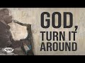 God, Turn It Around (Radio Version)