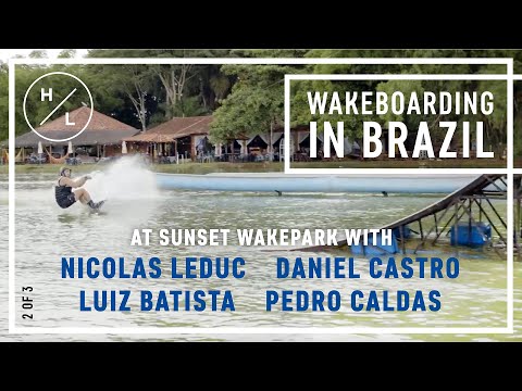 Hyperlite Wake - Brazil Ep. 2 - Nic Leduc | Daniel Castro | Luiz Batista | Pedro Caldas