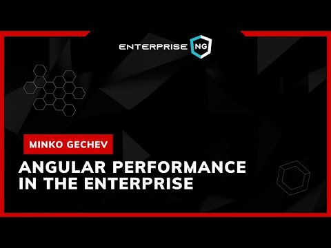 Angular Performance in the Enterprise | Minko Gechev | EnterpriseNG 2020 #ngconf