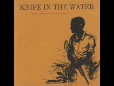 Knife in the Water - Sent You Up