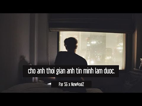 cho anh thoi gian anh tin minh lam duoc - Par SG x New$oulZ