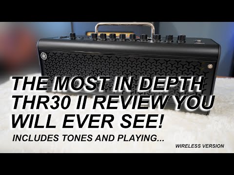 Yamaha THR30II Wireless Amp Simulator: In Depth Review