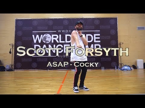 SCOTT FORSYTH || ASAP, Rocky, Gucci Mane, 21 Savage - Cocky  || Worldwide Dance Camp 2018 || Russia