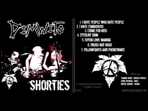 Dimwits - Shorties