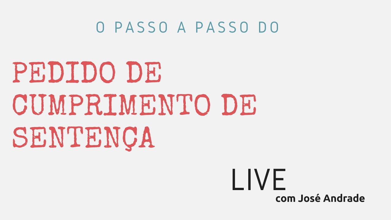O passo a passo do Pedido de Cumprimento de Sentença (aula completa)