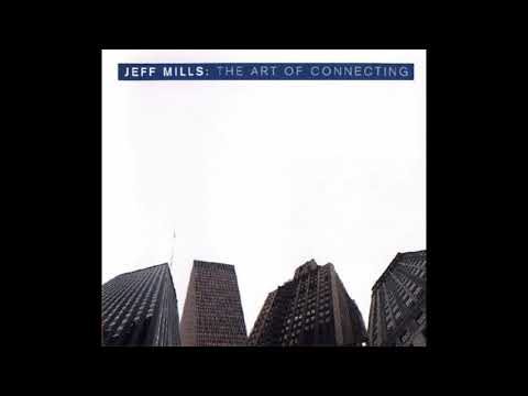 Jeff Mills – The Art Of Connecting