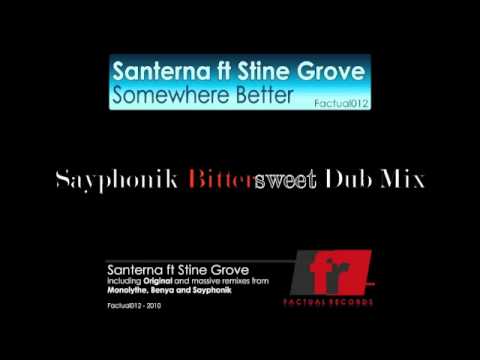 Santerna feat. Stine Grove - Somewhere Better (Sayphonik Bittersweet Dub)
