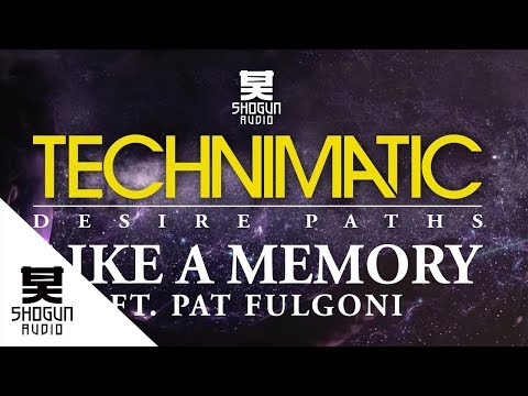 Technimatic - Like a Memory ft. Pat Fulgoni (Official Video)