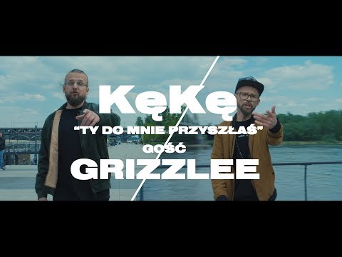 KęKę - Ty do mnie przyszłaś gość Grizzlee  prod. Deemz, Young Veteran$ (ONESHOT)