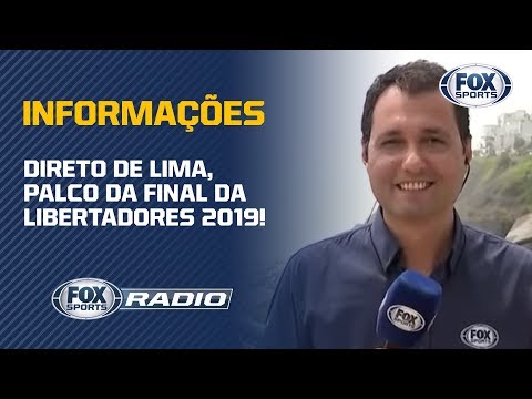 INFORMAÇÕES DIRETO DE LIMA, PALCO DA FINAL DA LIBERTADORES 2019! Ricardo Lay traz todos os detalhes