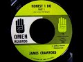 1966 Omen 45: James Crawford – Honest I Do, Part 1/Honest I Do, Part 2